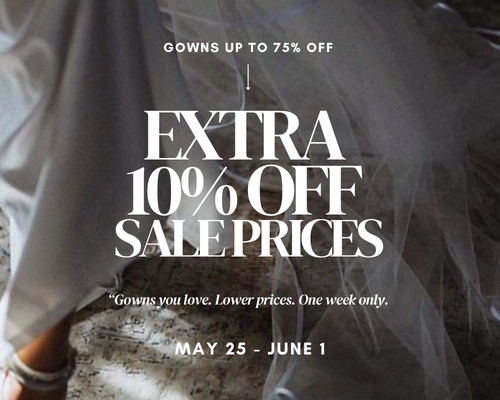 Take an additional 10% off already reduced gowns.